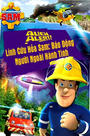 Lính cứu hỏa sam báo động người ngoài hành tinh